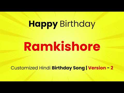 Happy Birthday " RAMKISHORE    " - Customized Birthday Song | In Hindi