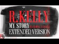 R.Kelly feat. 2 Chainz - My Story (extended version)