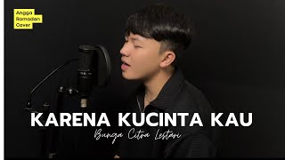 Download lagu Karena Kucinta Kau - Bunga Citra Lestari (Cover by Angga Ramadan) mp3