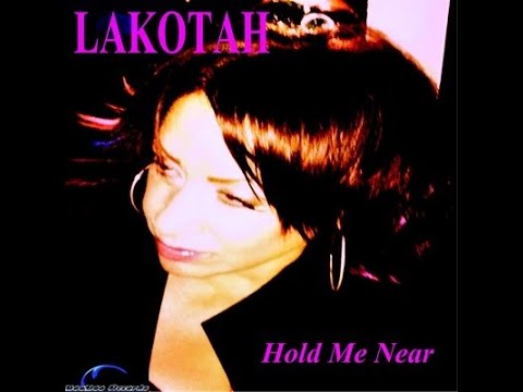 Hold Me Near -  Lakotah  (Lyric Video)