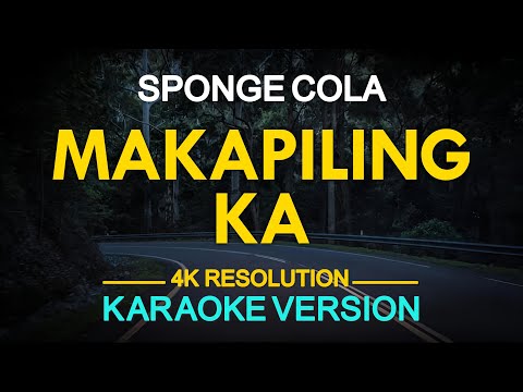 MAKAPILING KA - Sponge Cola (KARAOKE Version)