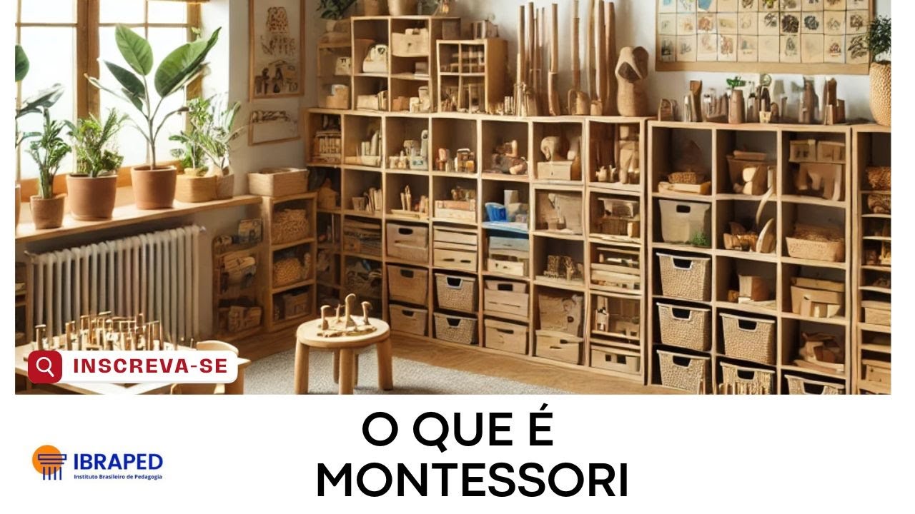 O QUE É???? MÉTODO MONTESSORI. A Educação que Transforma Crianças em Protagonistas