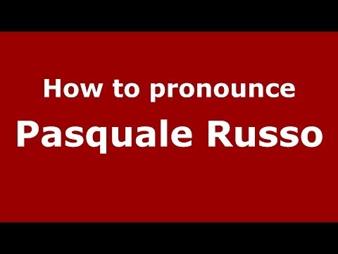 How to pronounce Pasquale Russo (Italian/Italy) - PronounceNames.com
