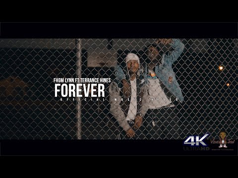Fhgm Lynn Ft Terrance Hines | Forever(OFFICIAL MUSIC VIDEO) [ShotByVideoJad]