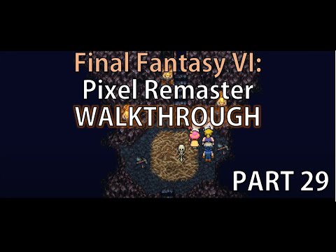 Final Fantasy VI: Pixel Remaster WALKTHROUGH- Part 29