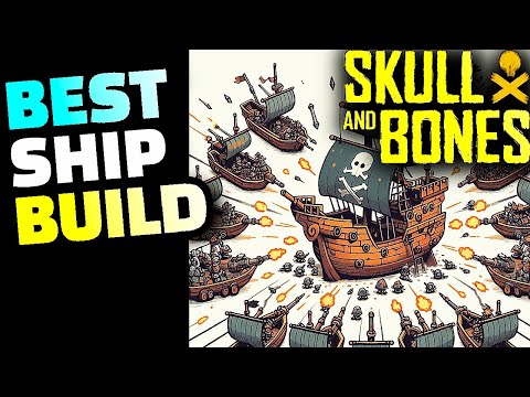 Skull and Bones The BEST Ship Build for END GAME, best weapons, armor, furniture, consumables