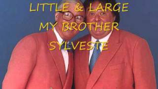 little and large - my brother sylveste.wmv