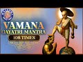 Vamana Gayatri Mantra 108 Times With Lyrics वामन गायत्री मंत्र Varut
