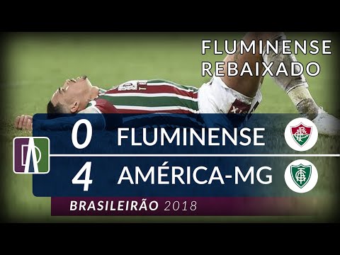 FLUMINENSE REBAIXADO - América MG 4 x 0 Fluminense -Melhores Momentos - Brasileirão 2018 - PARÓDIA