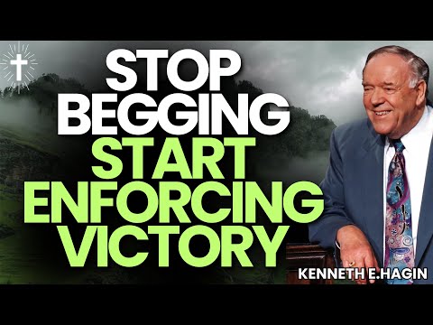 STOP BEGGING—START ENFORCING VICTORY | KENNETH E.HAGIN on WORD, NAME & BLOOD
