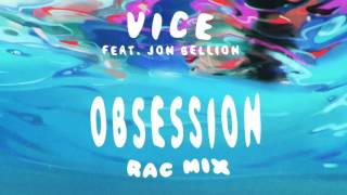 VICE - Obsession feat. Jon Bellion (RAC Mix)
