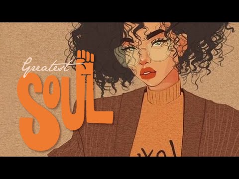 SOUL MUSIC ► Soul R\u0026B Music Greatest Hits - New Playlist 2021