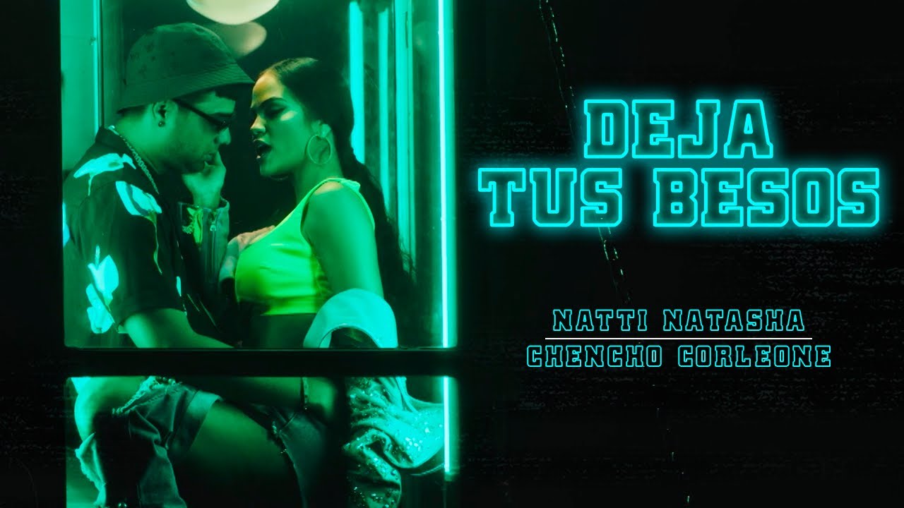 Natti Natasha x Chencho Corleone — Deja Tus Besos