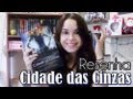 Resenha Cidade Das Cinzas Cassandra Clare