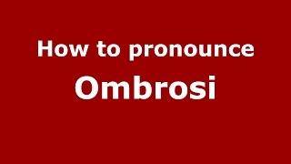 How to pronounce Ombrosi