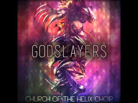 Godslayers - Church of the Helix Choir