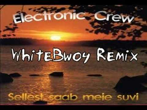 Electronic Crew - Sellest Saab Meie Suvi (WhiteBwoy Remix)