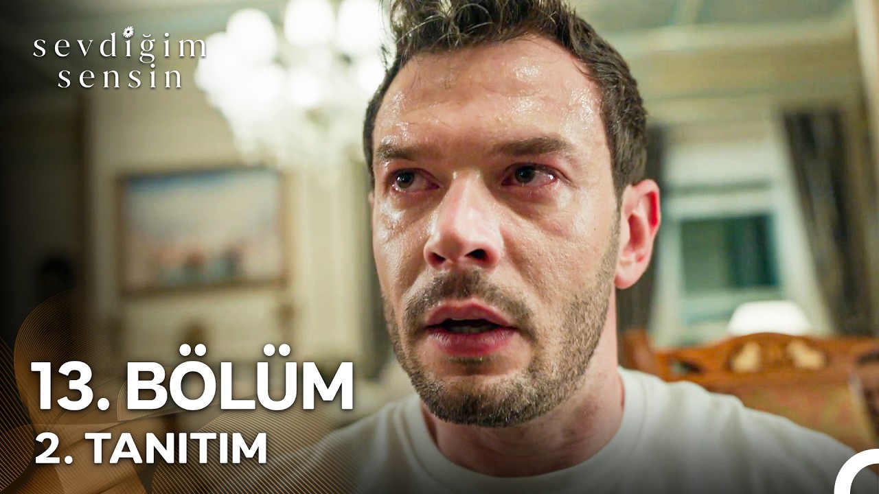 Sevdiğim Sensin 13. Bölüm 2. Fragmanı