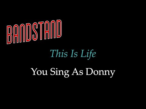 Bandstand - This Is Life - Karaoke/Sing With Me: You Sing Donny