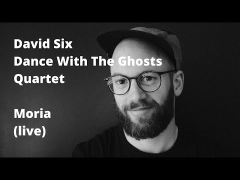 David Six & Dance With The Ghosts - Quartet  - Moria (op.102) live in Vienna