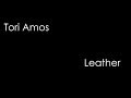 Tori Amos - Leather (lyrics)