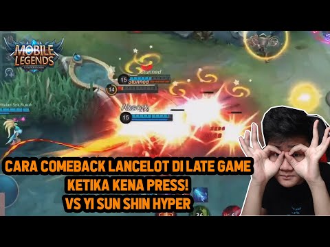 CARA COMEBACK PAKE LANCELOT DI LATEGAME ! LAWAN YSS HYPER KENA PRESS - Mobile Legend