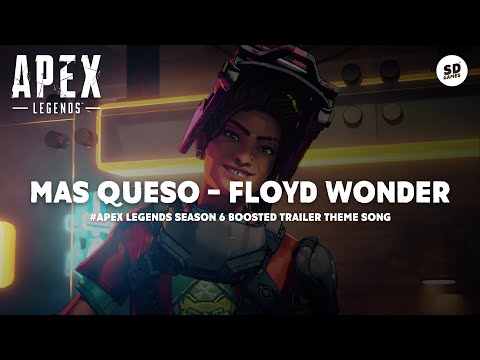 Mas Queso - Floyd Wonder | Apex Legends season 6 Boosted theme song