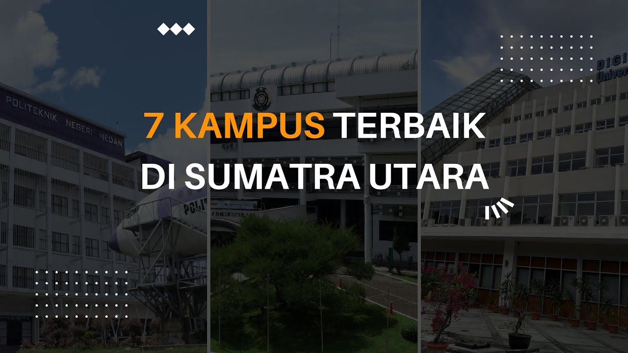 7 KAMPUS TERBAIK DI SUMATRA UTARA