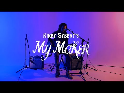 Kirby Sybert's My Maker