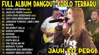 Download lagu JANGAN TUNGGU LAMA LAMA, CEO YANG MENYAMAR AJENG FEBRIA FULL ALBUM DANGDUT KOPLO TERBARU - VIRAL! mp3