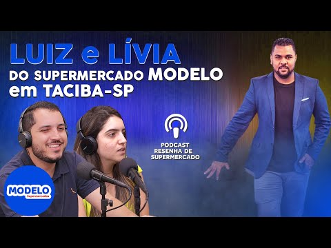 PodCast da Lívia e do Luiz - Modelo Supermercado em Taciba /SP