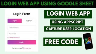 How to Create a Secure Login System with User Location Using Google Apps Script Web App