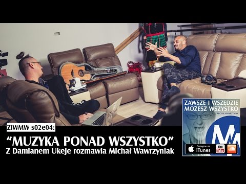 ZiWMW S02E04 - Damian Ukeje - Muzyka ponad wszystko