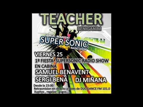 teacher beniganim 25 noviembre fiesta supersonic radio show con samuel benavent