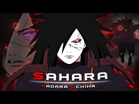 Madara Uchiha Badass Edit - SAHARA [AMV/EDIT] "Quick" !