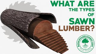 What Are the Types of Sawn Lumber?