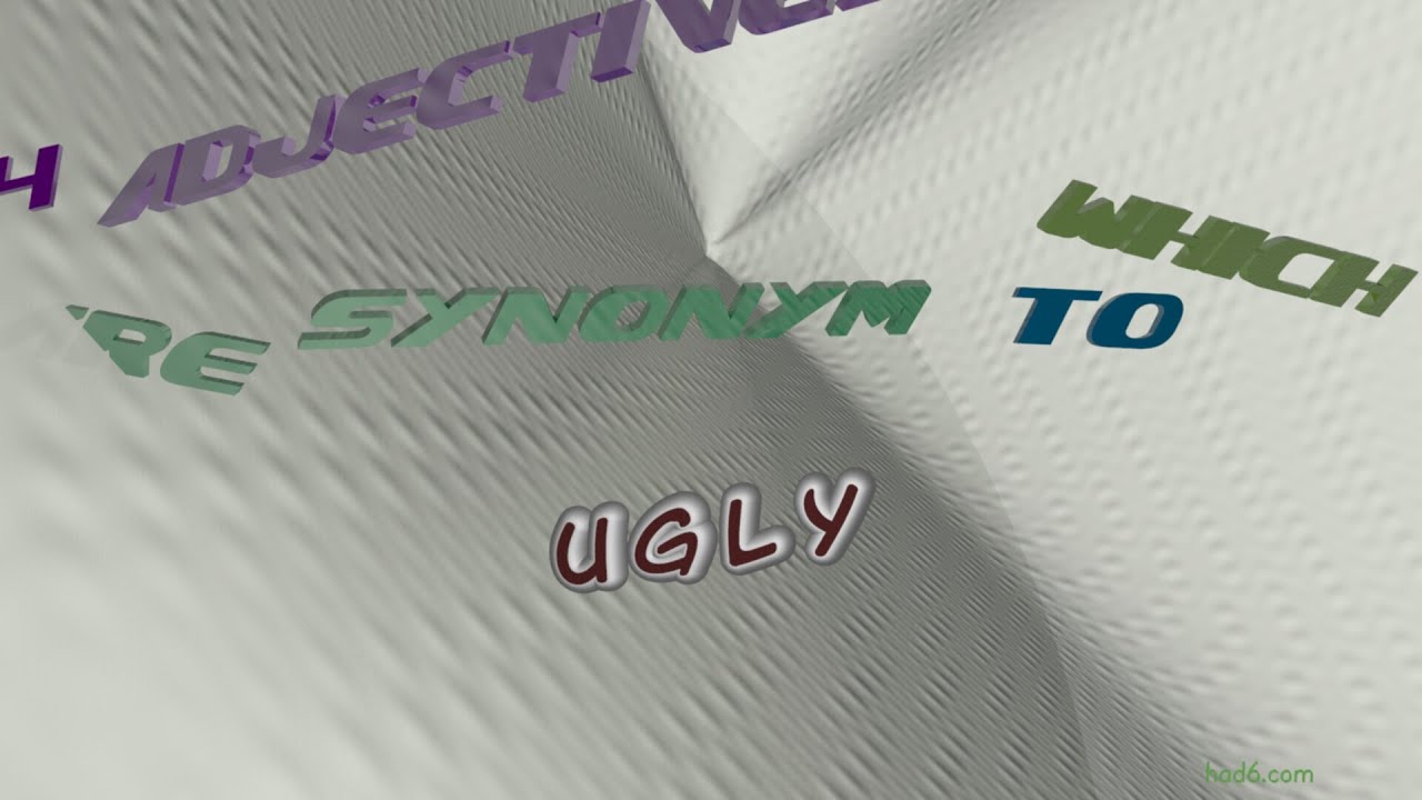 ugly - 4 adjectives which are synonym to ugly (sentence examples)
