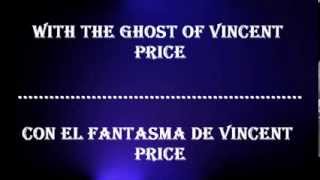 Wednesday 13 - The ghost of Vincent Price (Sub. Inglés &amp; Español)