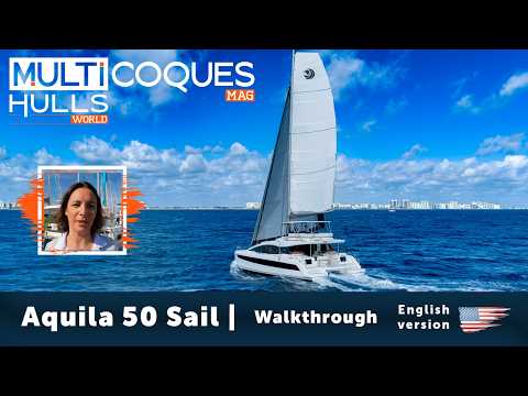 AQUILA 50 SAIL | Walkthrough | Multihulls World