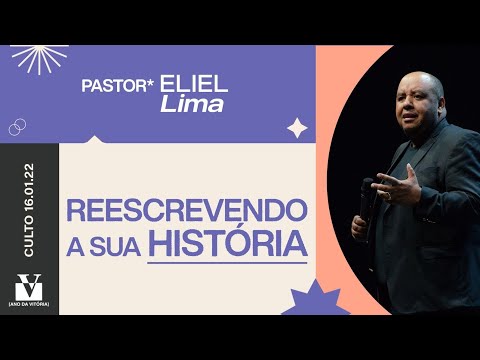 REESCREVENDO A SUA HISTÓRIA | ELIEL LIMA