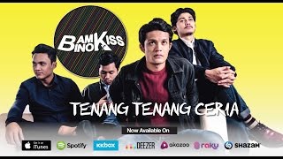 Bambino Kiss - Tenang Tenang Ceria (Official Lyric Video)