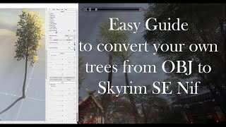 Easy Guide to convert trees from OBJ to Skyrim SE Nif