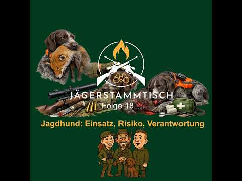 Jägerstammtisch: #18 Jagdhund: Einsatz, Risiko, Verantwortung & Jagd und Hund nachlese