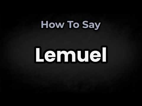 How To Pronounce Lemuel? (CORRECTLY) Meaning & Pronunciation