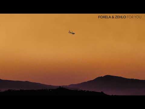 Foxela & ZEHLO - For You