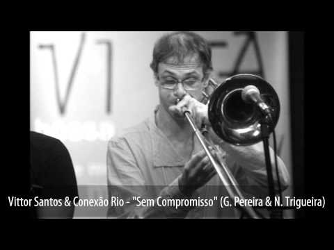 Vittor Santos & Conexão Rio - Sem Compromisso (G. Pereira & N. Trigueira)
