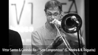 Vittor Santos & Conexão Rio - Sem Compromisso (G. Pereira & N. Trigueira)
