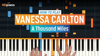 How to Play &quot;A Thousand Miles&quot; by Vanessa Carlton (Older Lesson) | HDpiano (Part 1) Piano Tutorial