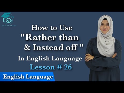 How to Use Rather than and Instead off in English Language