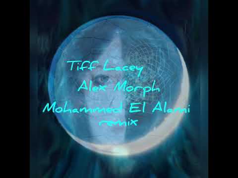 Dreamcatcher  - Tiff Lacey & Alex MORPH (Mhammed El Alami remix)